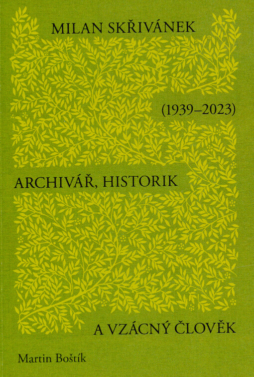 Milan Skřivánek (1939-2023) : archivář, historik a vzácný člověk