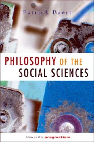 Philosophy of the Social Sciences: Towards Pragmatism