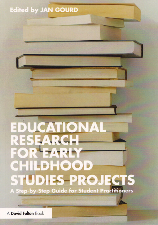 Educational research for early childhood studies projects : a step-by-step guide for student practitioners