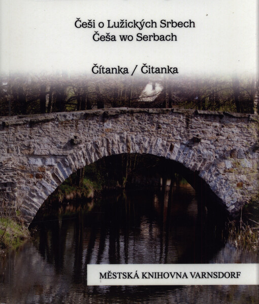 Uzly v paměti : Češi o Lužických Srbech : čítanka = Suki w pomjatku : Češa wo Serbach : čitanka