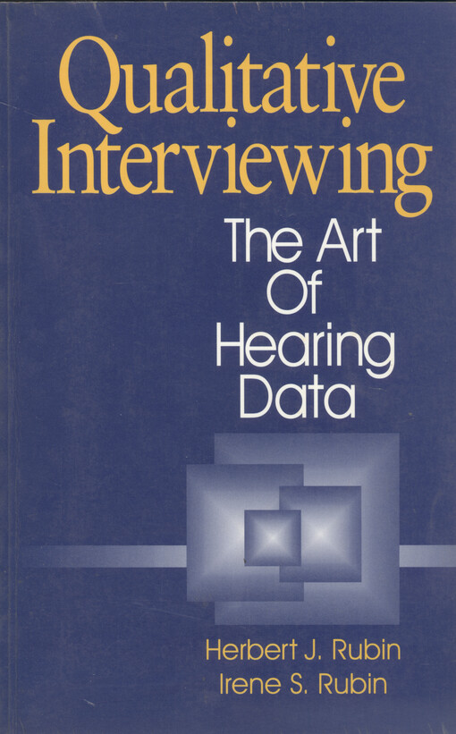 Qualitative interviewing : the art of hearing data