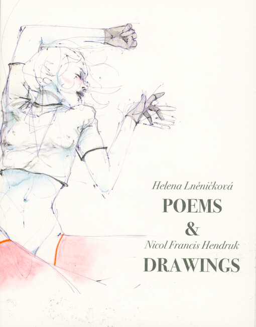 Helena Lněničková poems & Nicol Francis Hendruk drawings