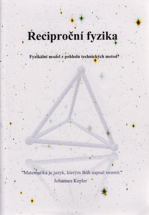 Reciproční fyzika : fyzikální model z pohledu technických metod