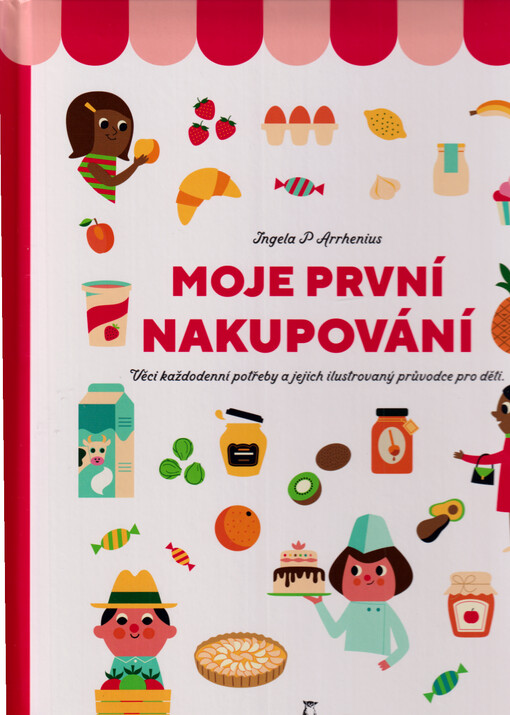 Moje první nakupování : věci každodenní potřeby a jejich ilustrovaný průvodce pro děti