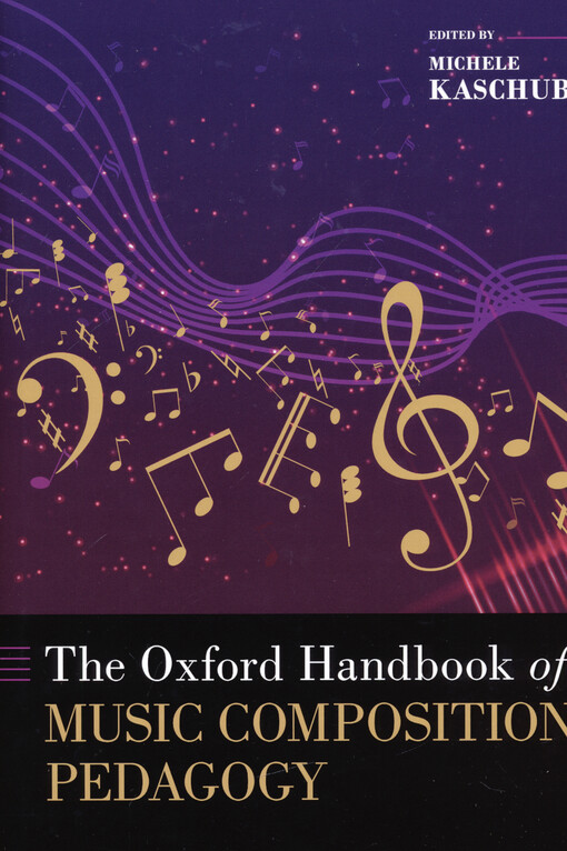 The Oxford handbook of music composition pedagogy
