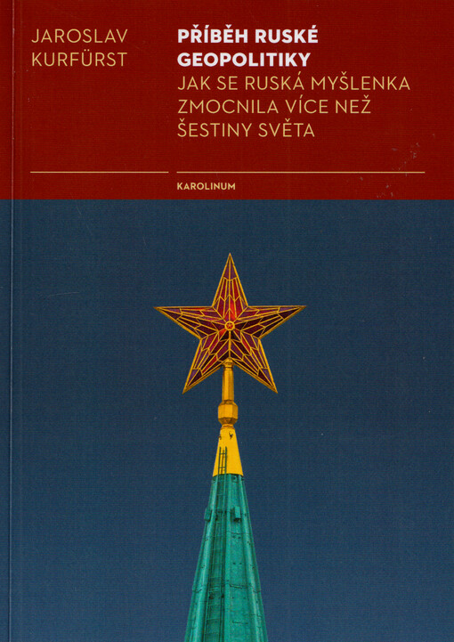 Příběh ruské geopolitiky : jak se ruská myšlenka zmocnila více než šestiny světa