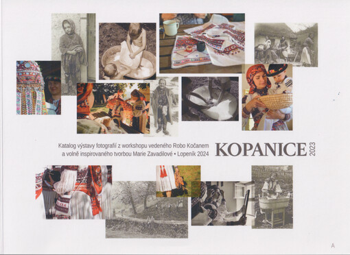 Kopanice 2023 : katalog výstavy fotografií z workshopu vedeného Robo Kočanem a volně inspirovaného tvorbou Marie Zavadilové : Lopeník 2024