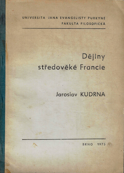 Dějiny středověké Francie : Určeno pro posl. fak. filosof.