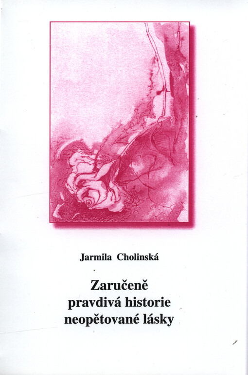 Zaručeně pravdivá historie neopětované lásky