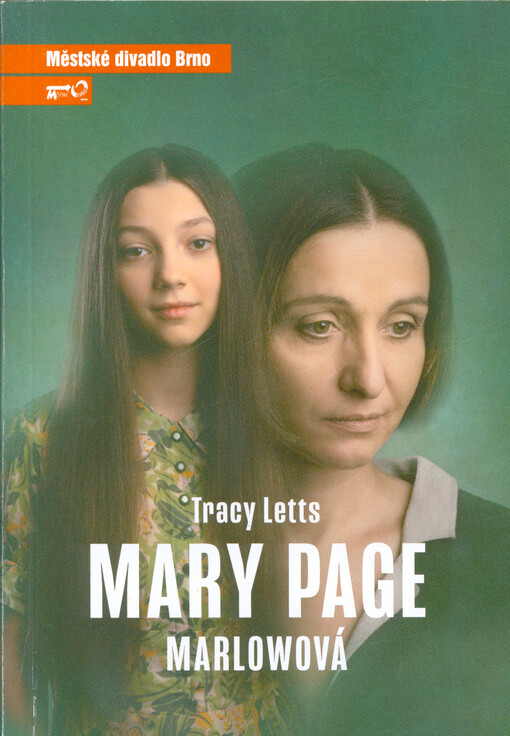 Tracy Letts, Mary Page Marlowová : magické drama : první inscenace sedmdesáté osmé sezóny 2022/2023 : premiéra 10. a 11. září 2022