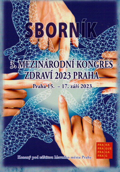 3. mezinárodní kongres zdraví 2023 Praha : sborník příspěvků : Praha 15.-17.9.2023