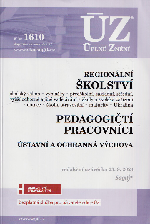 Regionální školství : školský zákon, vyhlášky, předškolní, základní, střední, vyšší odborné a jiné vzdělávání, školy a školská zařízení, dotace, školní stravování, maturity, Ukrajina ; Pedagogičtí pracovníci ; Ústavní a ochranná výchova : redakční uzávěrka 23.9.2024