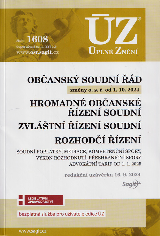 Občanský soudní řád : změny o.s.ř. od 1.10.2024 ; Hromadné občanské řízení soudní ; Zvláštní řízení soudní ; Rozhodčí řízení ; Soudní poplatky ; Mediace ; Kompetenční spory ; Výkon rozhodnutí ; Přeshraniční spory ; Advokátní tarif od 1.1.2025 : redakční uzávěrka 16.9.2024