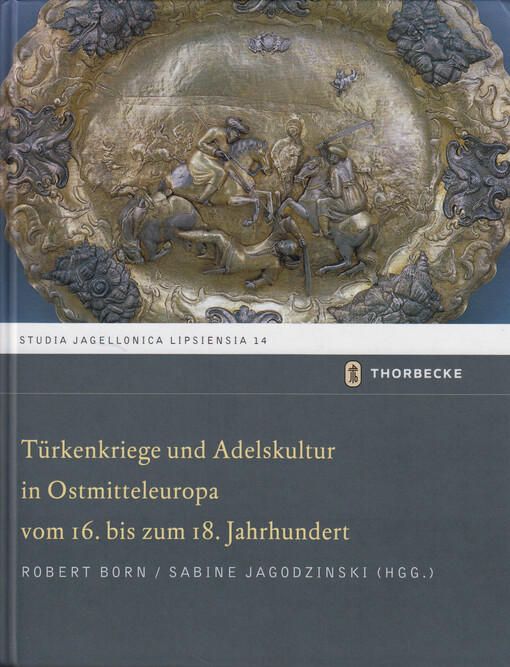 Türkenkriege und Adelskultur in Ostmitteleuropa vom 16. bis zum 18. Jahrhundert