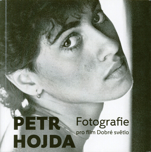 Petr Hojda : fotografie pro film Dobré světlo