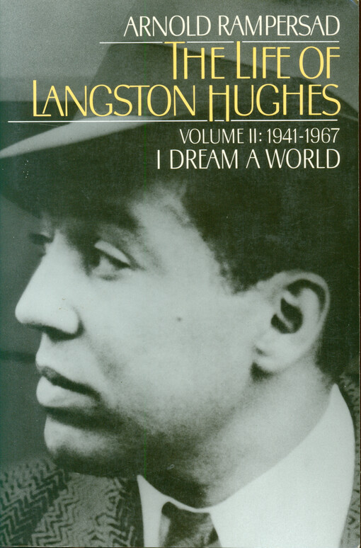 The life of Langston Hughes. Volume II, 1941-1967, I dream a world
