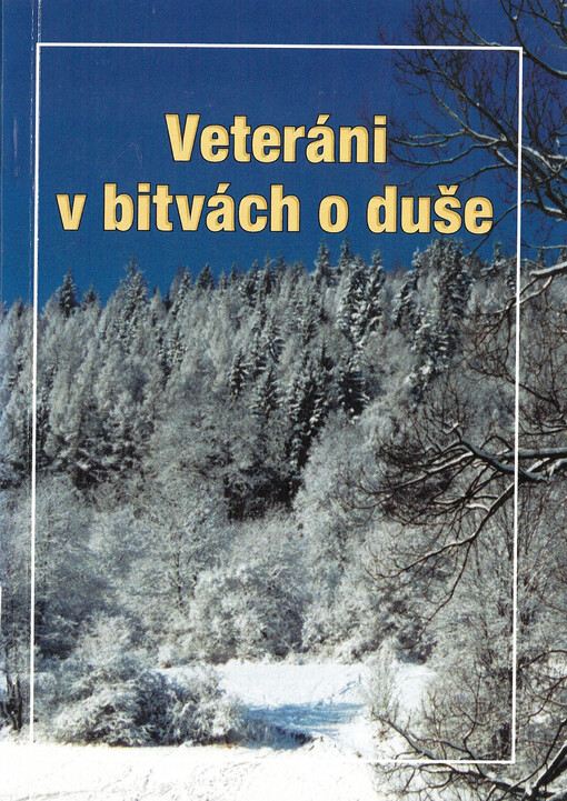 Veteráni v bitvách o duše :rozhovory s duchovními syny Dona Boska o jejich životních cestách v minulosti pro naši přítomnost