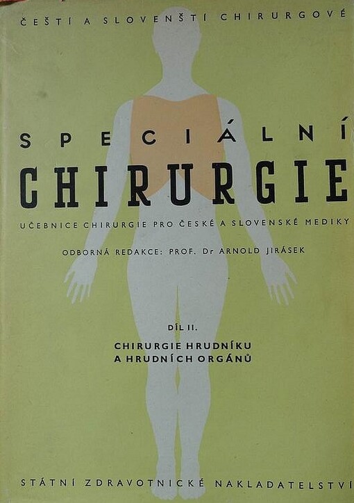 Speciální chirurgie :učebnice pro české a slovenské mediky.2. díl,Chirurgie hrudníku a hrudních orgánů
