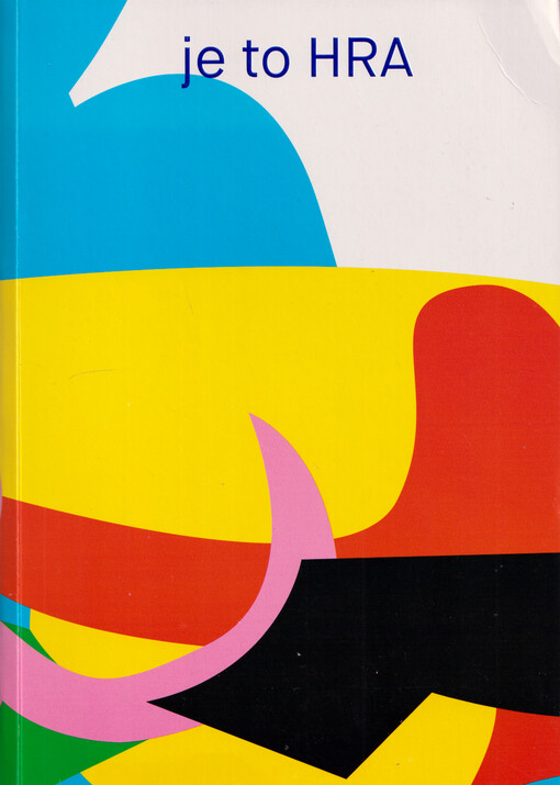 Je to HRA : 17.5.-3.11., Galerie Benedikta Rejta v Lounech