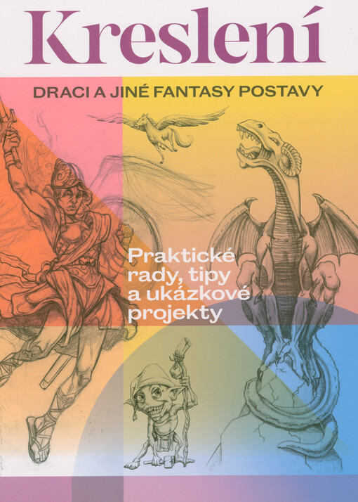 Kreslení : draci a jiné fantasy postavy