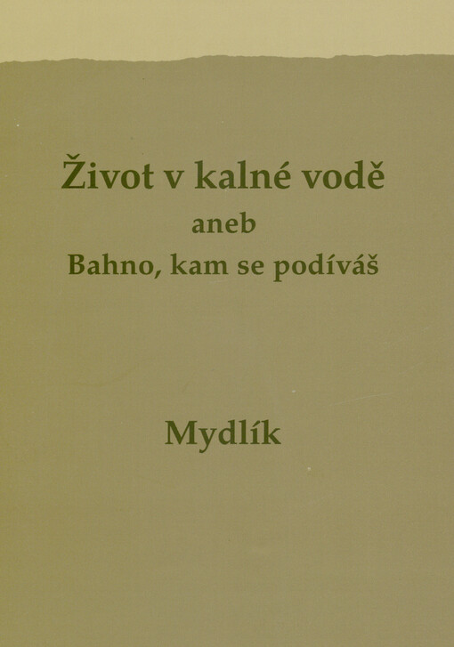 Život v kalné vodě, aneb, Bahno, kam se podíváš