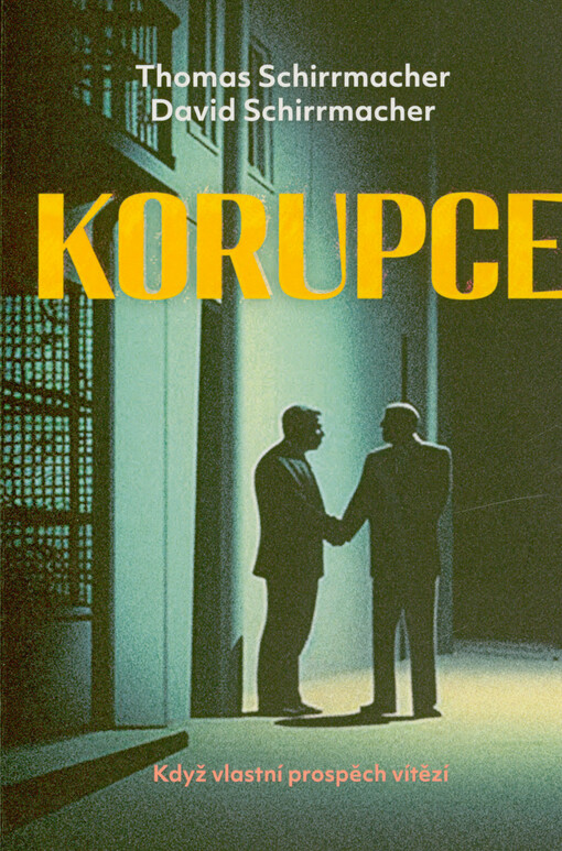 Korupce : když vlastní prospěch vítězí