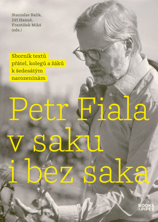 Petr Fiala v saku i bez saka : sborník textů přátel, kolegů a žáků k šedesátým narozeninám