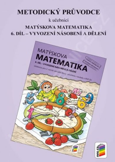 Matýskova matematika.6. díl,Vyvození násobení a dělení, metodický průvodce