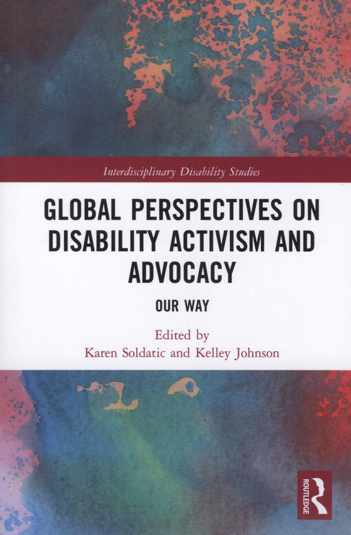 Global perspectives on disability activism and advocacy : our way