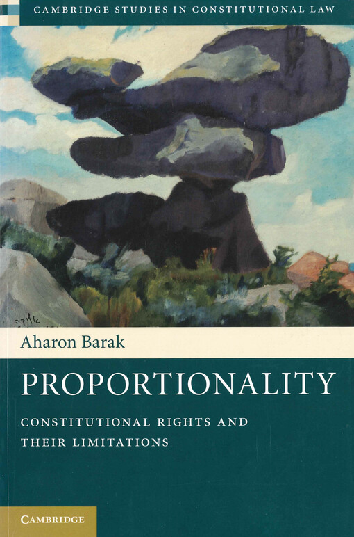 Proportionality : constitutional rights and their limitations