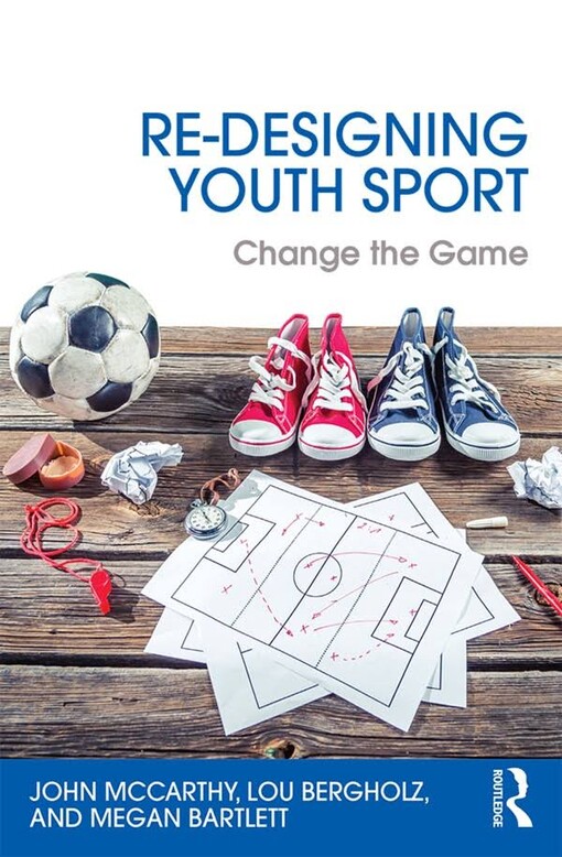 Re-designing youth sport : change the game