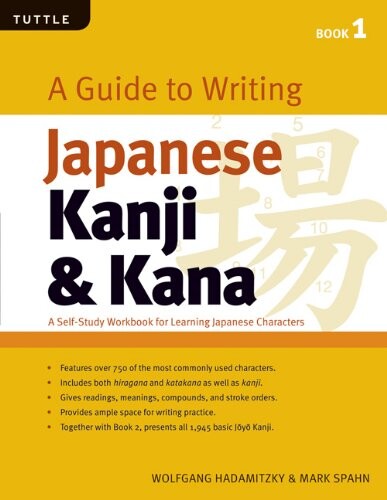 A Guide to Writing Japanese Kanji & Kana Book 1: A Self-Study Workbook for Learning Japanese Characters (Tuttle Language Library)