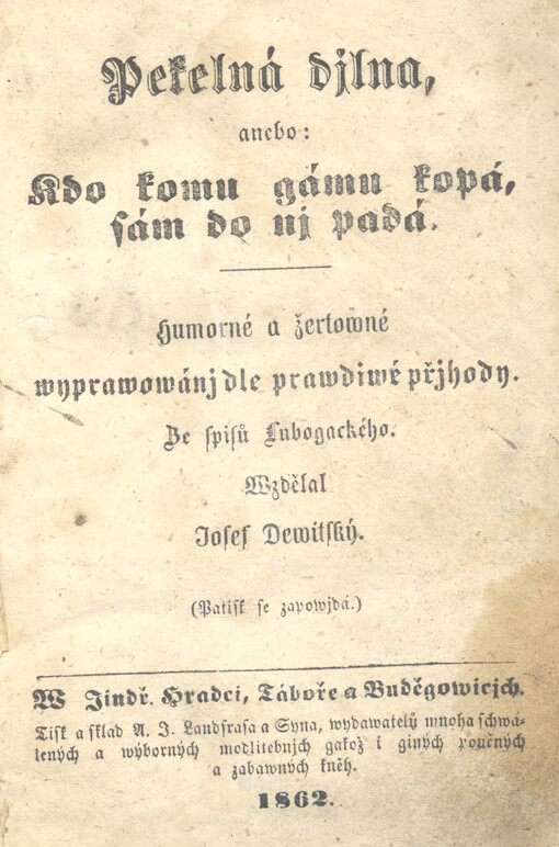 Pekelná djlna, anebo, Kdo komu gámu kopá, sám do nj padá : humorné a žertowné wyprawowánj dle prawdiwé přjhody