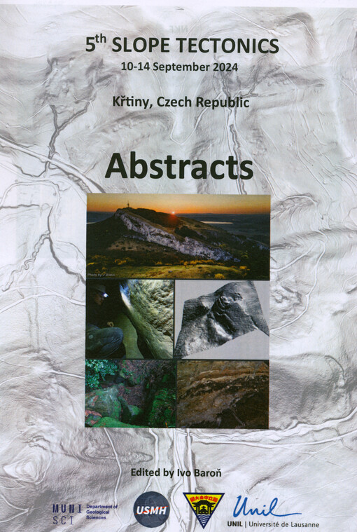 5th Slope Tectonics : 10-14 September 2024, Křtiny, Czech Republic : abstracts