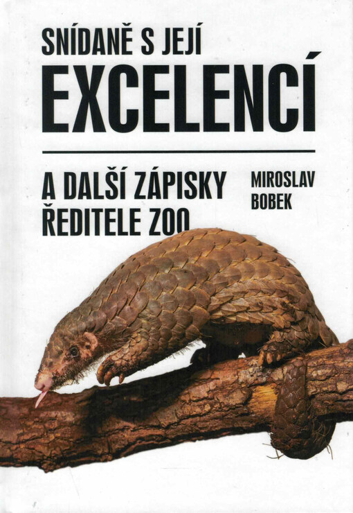 Snídaně s její excelencí : a další zápisky ředitele zoo