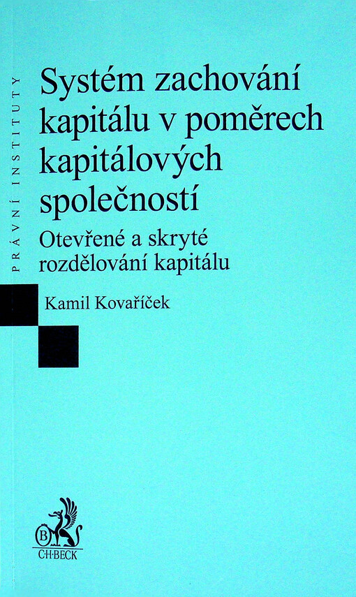 Systém zachování kapitálu v poměrech kapitálových společností : otevřené a skryté rozdělování kapitálu
