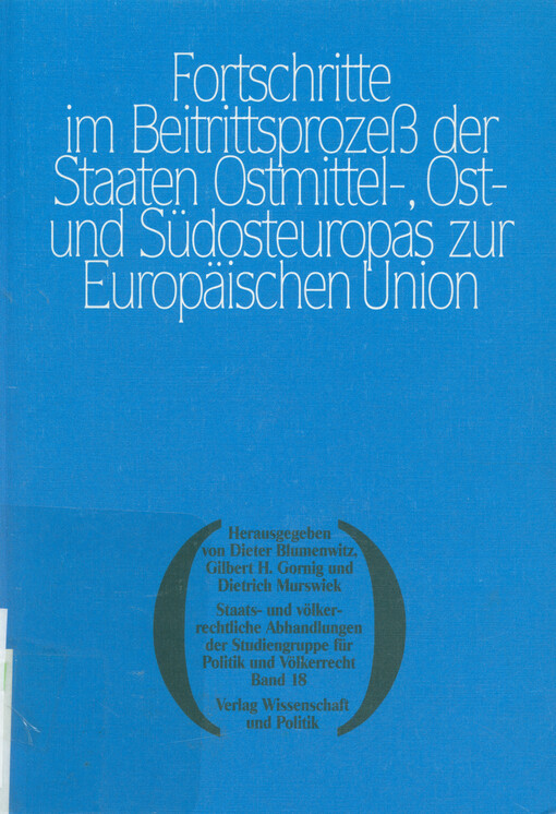 Fortschritte im Beitrittsprozeß der Staaten Ostmittel, Ost- und Südoesteuropas zur Europäischen Union : Regelungen und Konsenquenzen für die deutschen Volksgruppen und Minderheiten