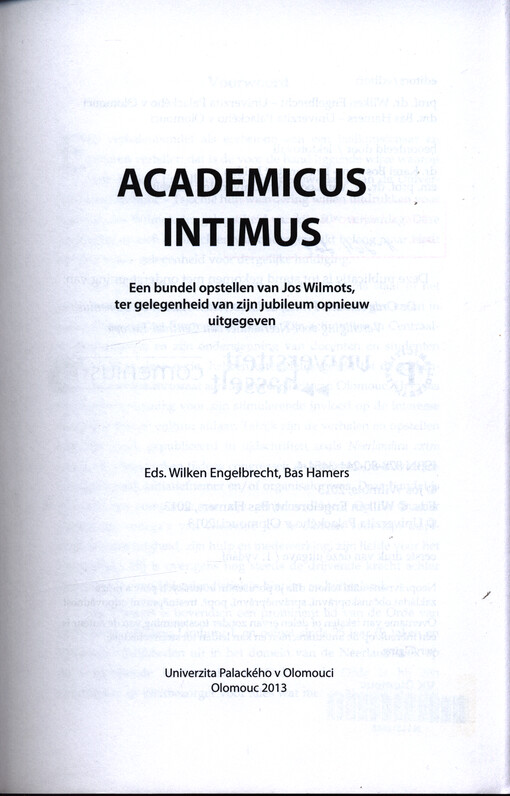 Academicus intimus : een bundel opstellen van Jos Wilmots, ter gelegenheid van zijn jubileum opnieuw uitgegeven