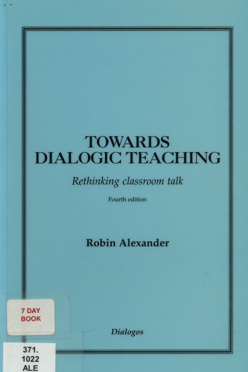 Towards dialogic teaching : rethinking classroom talk
