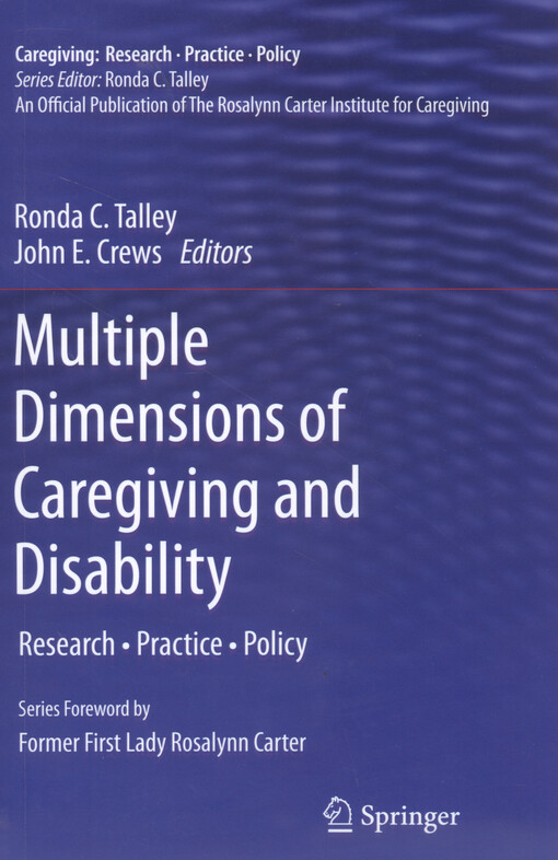 Multiple dimensions of caregiving and disability : research, practice, policy