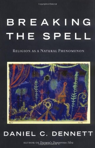 Breaking the spell : religion as a natural phenomenon
