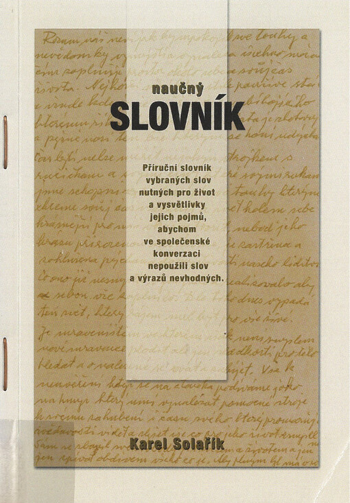 Naučný slovník : příruční slovník vybraných slov, nutných pro život a vysvětlivky jejich pojmů, abychom ve společenské konverzaci nepoužili slov a výrazů nevhodných