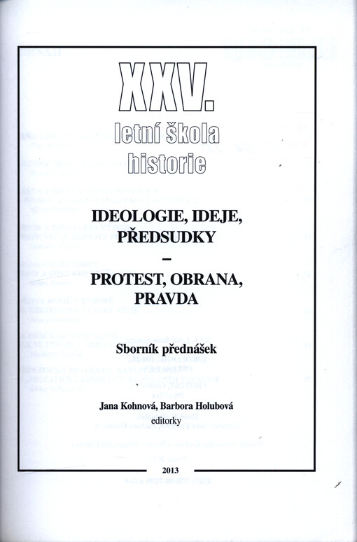 Ideologie, ideje, předsudky - protest, obrana, pravda : XXV. letní škola historie : sborník přednášek