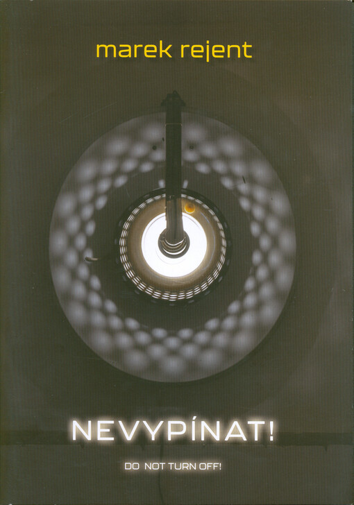 Marek Rejent : nevypínat! = do not turn off!
