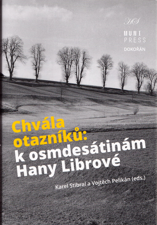 Chvála otazníků : k osmdesátinám Hany Librové
