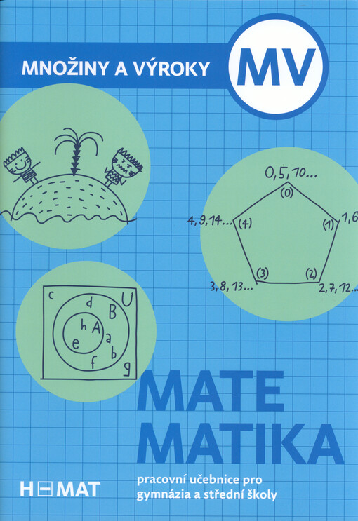 Matematika : pracovní učebnice pro gymnázia a střední školy. Množiny a výroky