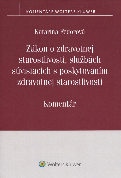 Zákon o zdravotnej starostlivosti, službách súvisiacich s poskytovaním zdravotnej starostlivosti