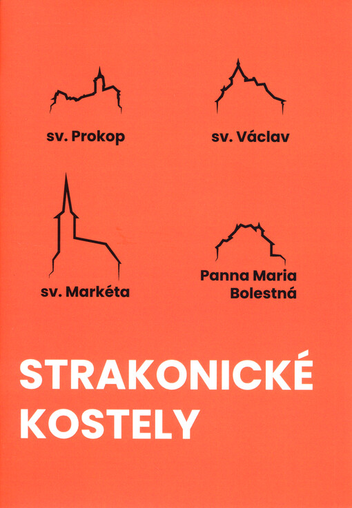 Strakonické kostely : sv. Prokop, sv. Václav, sv. Markéta, Panna Maria Bolestná