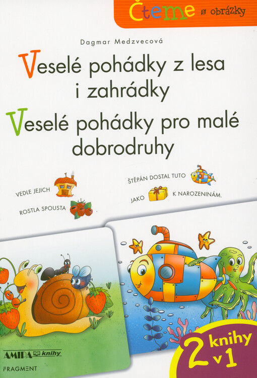 Veselé pohádky z lesa i zahrádky ; a Veselé pohádky pro malé dobrodruhy