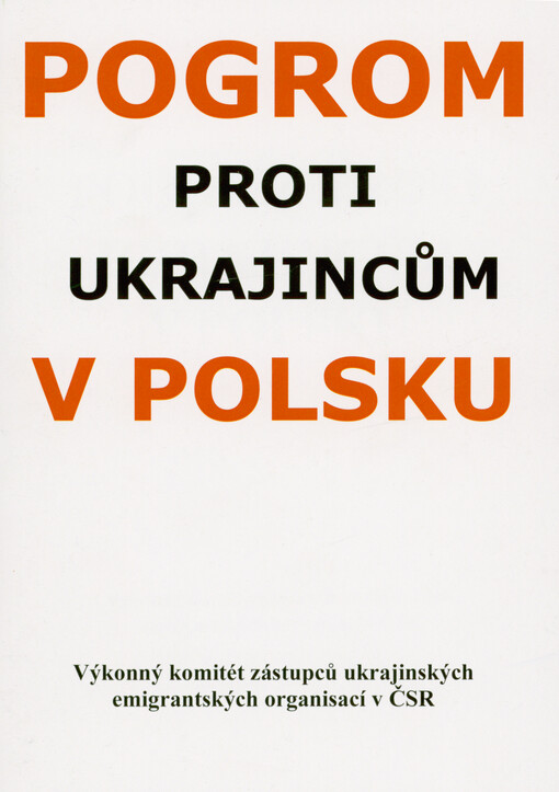 Pogrom proti Ukrajincům v Polsku : Výkonný komitét zástupců ukrajinských emigrantských organisací v ČSR